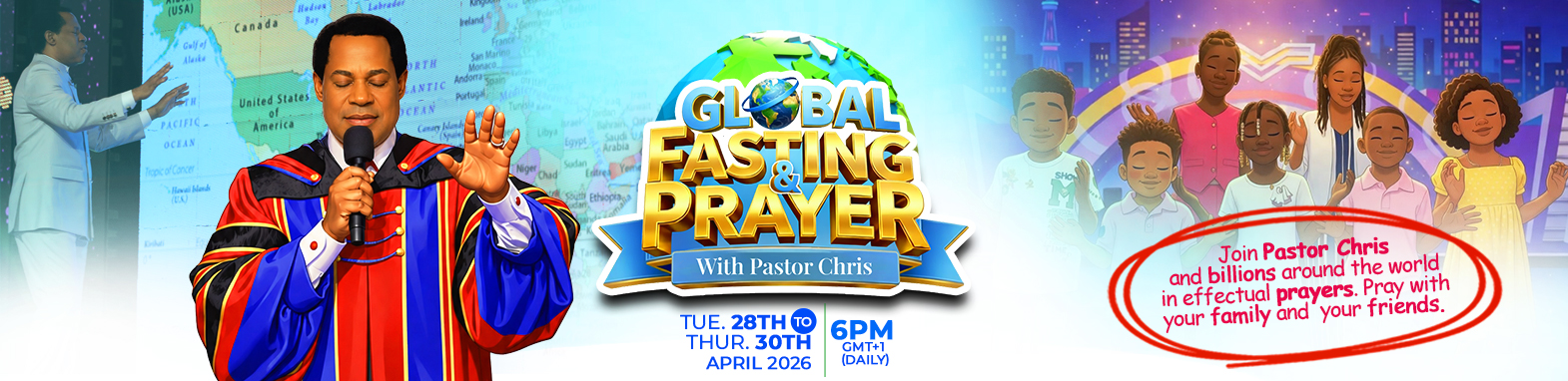 Global Fasting and Prayer with Pastor Chris - April edition